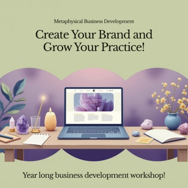 Create Your Brand and Grow Your Metaphysical Practice! - Winter 2025